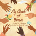 My Shade Of Brown