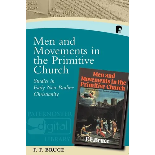 Men and Movements in the Primitive Church: Studies in Early Non-Pauline Christianity - Paperback