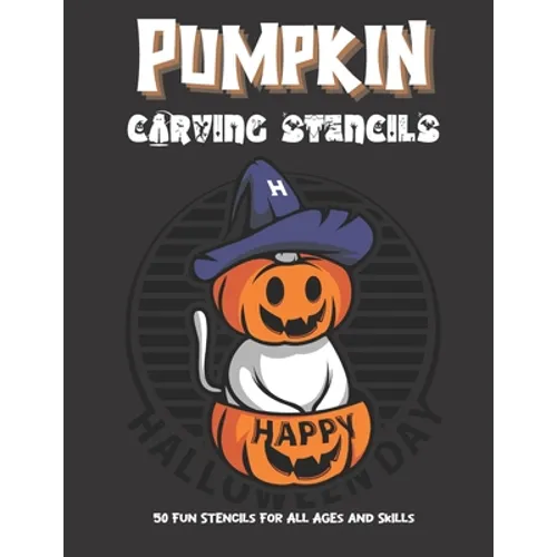 Pumpkin Carving Stencils: 50 Fun Stencils For All Ages and Skills (Halloween Crafts)