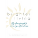 Brighter Living: My Alternative Path to Overcoming Multiple Sclerosis