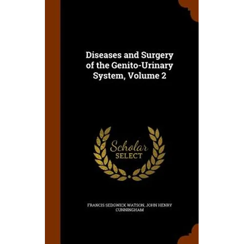 Diseases and Surgery of the Genito-Urinary System, Volume 2 - Hardcover