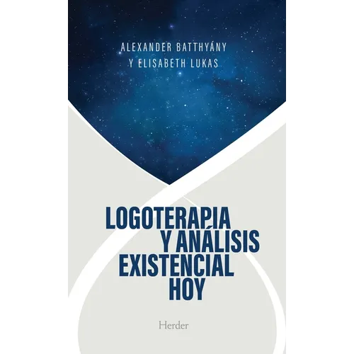 Logoterapia Y Analisis Existencial Hoy