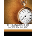 The Language of Modern Music