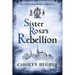 Sister Rosa's Rebellion: The Sixth Meonbridge Chronicle