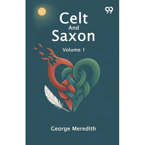 Celt And Saxon Volume 1