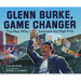 Glenn Burke, Game Changer: The Man Who Invented the High Five