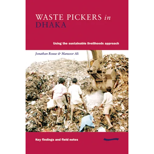 Waste Pickers in Dhaka: Using the Sustainable Livelihoods Approach