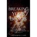 Breaking Your Bonds: Finding Freedom Through Adversity