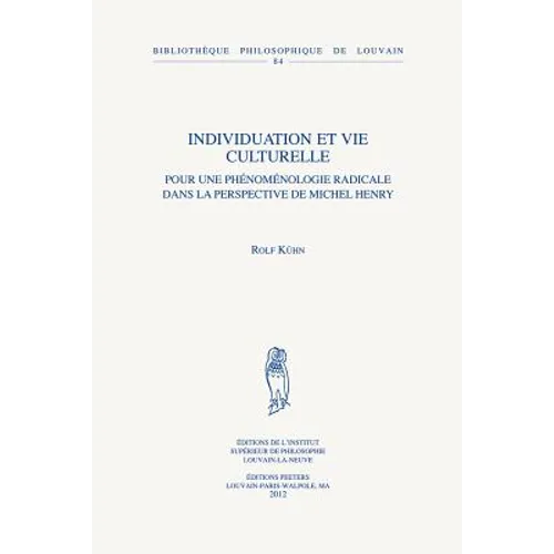 Individuation Et Vie Culturelle: Pour Une Phenomenologie Radicale Dans La Perspective de Michel Henry