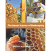 The Sweet Science of Beekeeping: A Step-by- Step Guide (Common Mistakes, Advice, Tricks)
