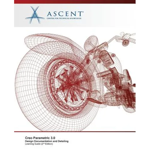 Creo Parametric 3.0: Design Documentation and Detailing
