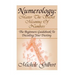 Numerology: Master The Secret Meaning Of Numbers: : The Beginners Guidebook To Decoding Your Destiny