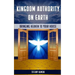 Kingdom Authority on Earth: Bringing Heaven to Your House