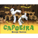 Capoeira: Game! Dance! Martial Art!