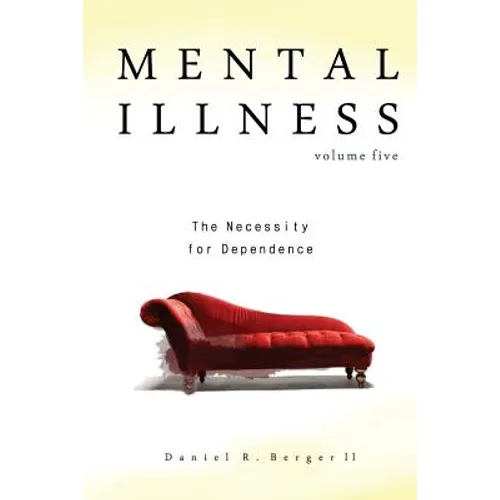 Mental Illness: The Necessity for Dependence