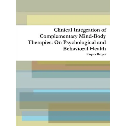 Clinical Integration of Complementary Mind-Body Therapies: On Psychological and Behavioral Health