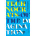 Technocrats of the Imagination: Art, Technology, and the Military-Industrial Avant-Garde