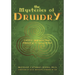 The Mysteries of Druidry: Celtic Mysticism, Theory, and Practice (a Training Manual for the Modern-Druid)