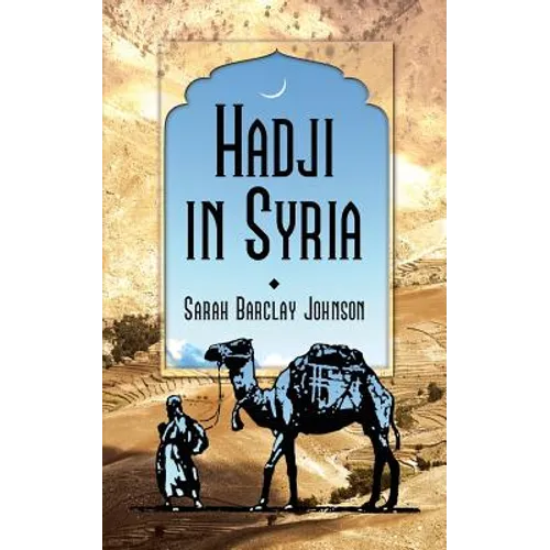 Hadji in Syria, or, Three Years in Jerusalem