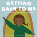 Getting Back To Me: A Book For Children and Adults on Emotional Regulation