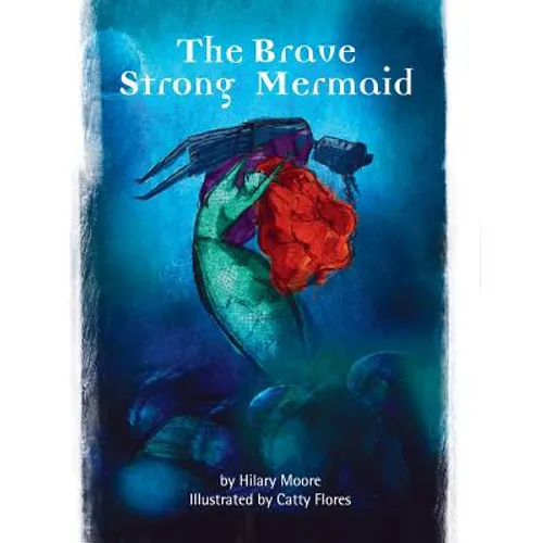 The Brave Strong Mermaid: A delightful rewrite of the Little Mermaid fairy tale