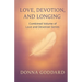 Love, Devotion, and Longing: Complete Love and Devotion Series 2-books-in-1
