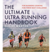 The Ultimate Ultra Running Handbook: For Runners Looking for Their Next Challenge