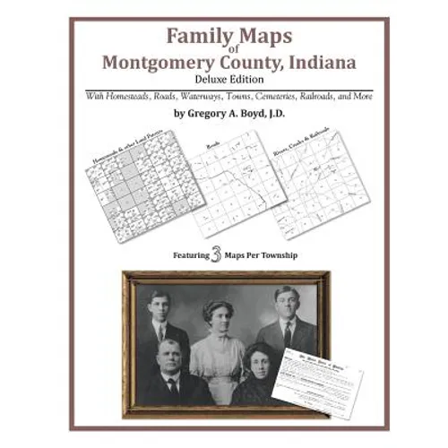 Family Maps of Montgomery County, Indiana, Deluxe Edition