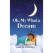 Oh, My What a Dream
