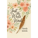 Just the Write Words: When You Don't Know What to Say or How to Say It
