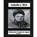 Unbeaten Tracks in Japan, by Isabella L. Bird VOLUME I