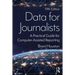 Data for Journalists: A Practical Guide for Computer-Assisted Reporting