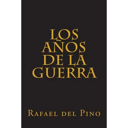Los años de la guerra: Cinco mil dias de sudor y sangre