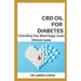 CBD Oil for Diabetes: Controlling Your Blood Sugar Level