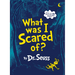 What Was I Scared Of?: A Glow-In-The-Dark Encounter for Kids