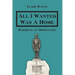 All I Wanted Was A Home: Raised in an Orphanage