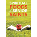 Spiritual Foods for Senior Saints: Devotions for 80 Years and Beyond