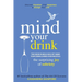 Mind Your Drink: The Surprising Joy of Sobriety Two Book Bundle-Box Set (Mind Your Drink & Mind Over Mojitos)