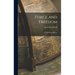Force and Freedom: Refelctions on History