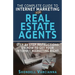 The Complete Guide To Internet Marketing For Real Estate Agents: Step By Step Instructions On How To Get YOUR INTERNET MARKETING RIGHT