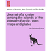 Journal of a cruise among the islands of the Western Pacific. With maps and plates