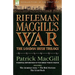 Rifleman Macgill's War: A Soldier of the London Irish During the Great War in Europe Including the Amateur Army, the Red Horizon & the Great P