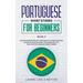 Portuguese Short Stories for Beginners Book 5: Over 100 Dialogues & Daily Used Phrases to Learn Portuguese in Your Car. Have Fun & Grow Your Vocabular