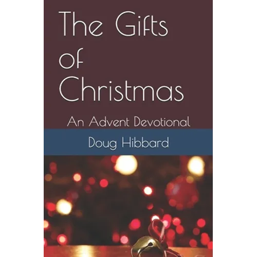 The Gifts of Christmas: An Advent Devotional