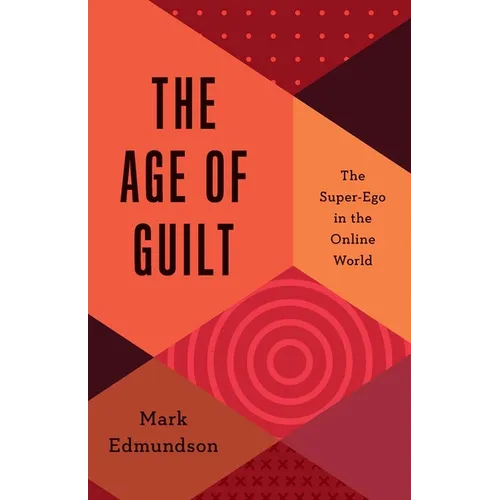 The Age of Guilt: The Super-Ego in the Online World