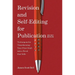 Revision and Self Editing for Publication: Techniques for Transforming Your First Draft Into a Novel That Sells