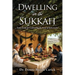 Dwelling in the Sukkah: Daily Guide for Celebrating the Feast of Tabernacles