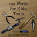 100 Words For Kids: Tools