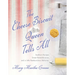 The Cheese Biscuit Queen Tells All: Southern Recipes, Sweet Remembrances, and a Little Rambunctious Behavior