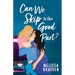 Can We Skip to the Good Part?